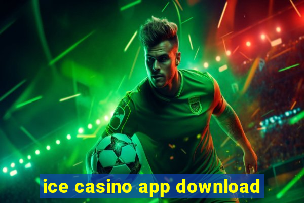 ice casino app download